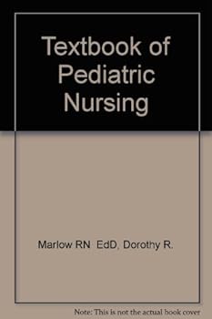 Textbook of Pediatric Nursing [10/28/1988] Dorothy R. Marlow