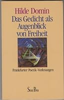 Das Gedicht als Augenblick von Freiheit: Frankfurter Poetik-Vorlesungen 1987/1988 (Serie Piper) 3596122058 Book Cover