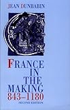 France in the Making 843-1180