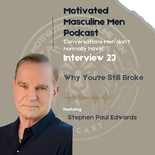 Conversation #23 - Stephen Paul Edwards - Unlocking Financial Freedom: Strategies for Leveraging Your Money