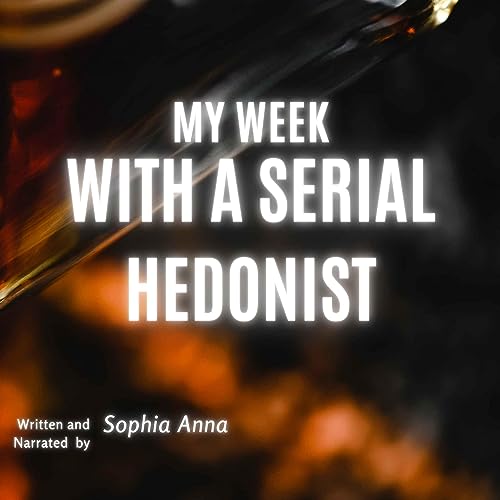 My Week with a Serial Hedonist Podcast Por Sophia Anna arte de portada