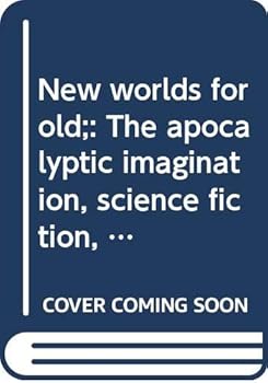 Paperback New worlds for old;: The apocalyptic imagination, science fiction, and American literature Book