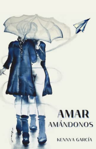 Amar Amándonos (Spanish Edition)