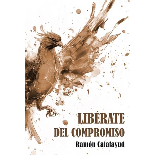 Lib&eacute;rate del compromiso Audiolibro Por Ram&oacute;n Calatayud arte de portada