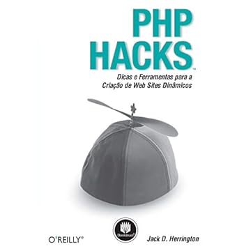 Capa do livro PHP Hacks: Dicas e Ferramentas para a Criação de Web Sites Dinâmicos