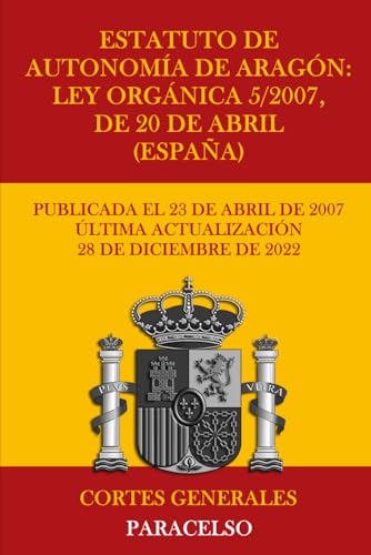 Estatuto de Autonomía de Aragón: Ley Orgánica 5/2007, de 20 de abril (España)