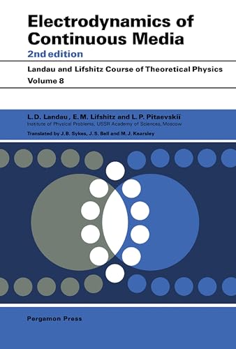 Electrodynamics of Continuous Media (COURSE OF THEORETICAL PHYSICS Book 8)