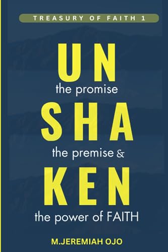Unshaken: The Promise, Premise and Power of Faith (Treasures of Faith)