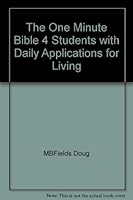 The One Minute Bible 4 Students with Daily Applications for Living 1881830101 Book Cover