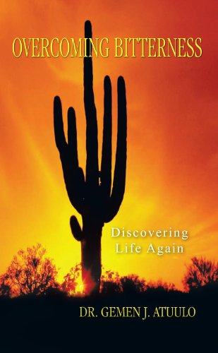 Overcoming Bitterness: Discovering Life Again (English Edition)
