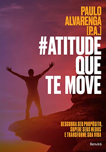 #atitude que te move: descubra seu propósito, supere seus medos e transforme sua vida