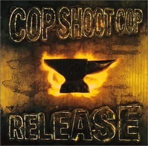 Cop Shoot Cop Release