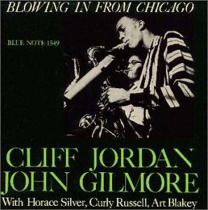 CLIFF JORDAN JOHN GILMORE CLIFFORD JORDAN - Blowing In From Chicago - CD