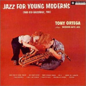 ANTHONY ORTEGA TONY ORTEGA - Jazz For Young Moderns (and Old Buzzards Too) - Disque CD