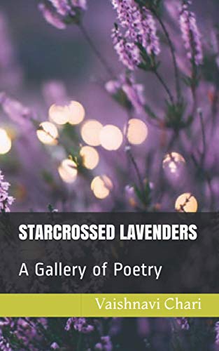 STARCROSSED LAVENDERS: A Gallery of Poetry