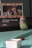 100 Memories of Sweet-Pea, My Sweetie B0F4R3VQVX Book Cover