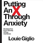 Cover of Putting an X Through Anxiety