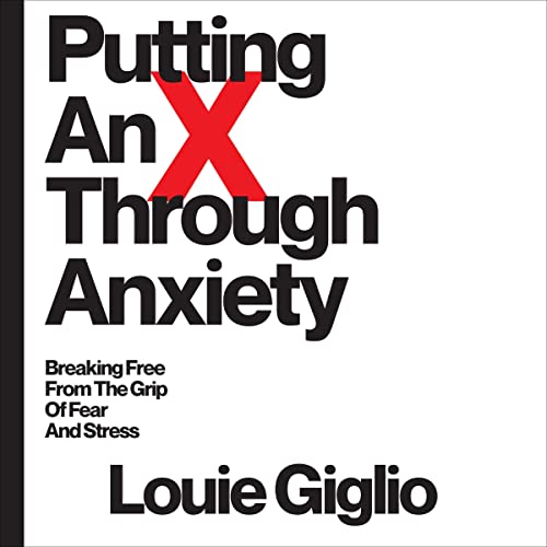 Putting an X Through Anxiety by Louie Giglio episode artwork