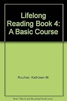Lifelong Reading Book 4: A Basic Course (Lifelong Reading) 0135322928 Book Cover