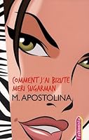 Comment j'ai bizuté Meri Sugarman 2012012515 Book Cover