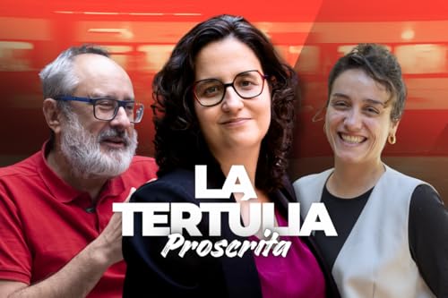 La tert&uacute;lia proscrita - 121- 05/02/2026: La bufetada del TJUE al Parlament Europeu i el caos ferroviari de Rodalia