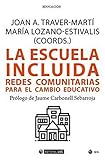  LA ESCUELA INCLUIDA: Redes comunitarias para el cambio educativo: 695 (Manuales)