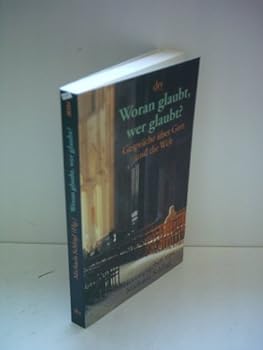 Paperback Woran glaubt, wer glaubt? Gespräche über Gott und die Welt. [German] Book