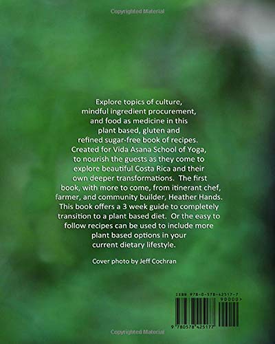 Sustenance Feed The Body:Nourish The Soul: A collection of plant based, gluten free recipes created for Vida Asana School of Yoga in Costa Rica