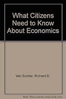What Citizens Need to Know About Economics 0891933085 Book Cover