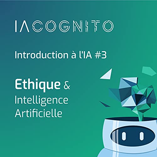Page de couverture de IA COGNITO - EP02 - Ethique & Intelligence Artificielle