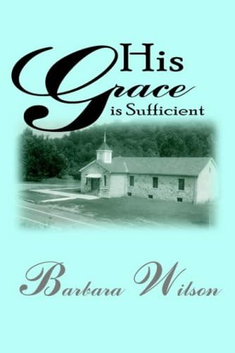 His Grace is Sufficient Paperback – September 15, 2004