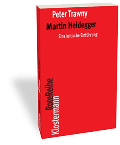 Martin Heidegger: Eine kritische Einführung (Klostermann RoteReihe, Band 82)