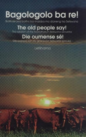 Amazon | The Old People Say!: The Wisdom of the Forefathers in Setswana ...