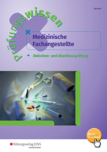 Normtest / Arzthelferin / Medizinische Fachangestellte: Prüfungswissen Medizinische Fachangestellte Normtest / Arzthelferin / Medizinische Fachangestellte: Prüfungswissen Medizinische Fachangestellte