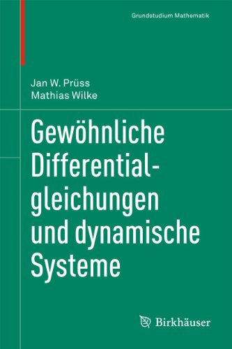 Gewöhnliche Differentialgleichungen und dynamische Systeme (Grundstudium Mathematik) Gewöhnliche Differentialgleichungen und dynamische Systeme (Grundstudium Mathematik)