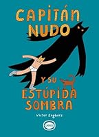 CAPITAN NUDO Y SU ESTUPIDA SOMBRA 9878283801 Book Cover