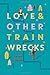 Love and Other Train Wrecks