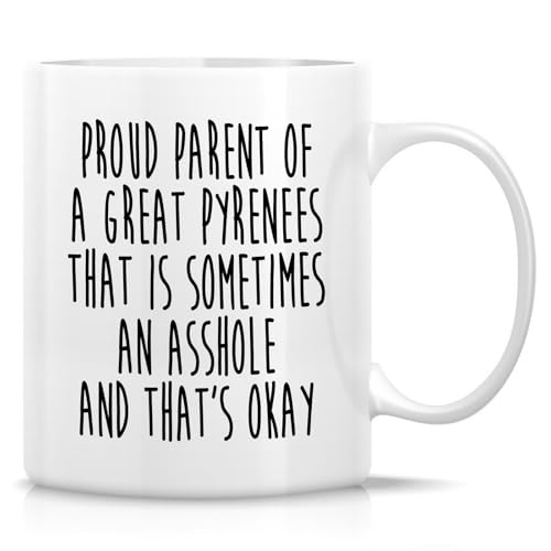 Retreez Funny Mug - Proud Parent Of A Great Pyrenees Owner Dog Mom Great Pyrenees Dad 11 Oz Ceramic Coffee Cups - Humor Sarcasm Motivational Inspirational birthday gift for him her friends coworker