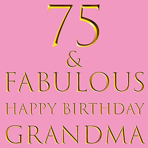 Hunts England Grandma 75th Birthday Card - 75 & Fabulous - Happy Birthday Grandma - Still Totally Fabulous Collection - Standard - 148 x 148 mm