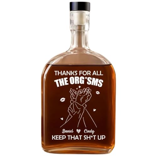 Thanks For All The Orgasms Keep That Shit Up Customized Whiskey Bottle, Thanks For All - Personalized Custom Spirits Decanter, Naughty Gift for Husband Wife Couple, Anniversary Funny Gag Gift for Him