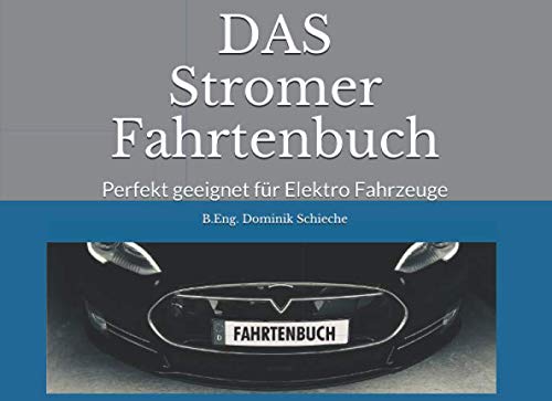 DAS Stromer Fahrtenbuch: Perfekt geeignet für Elektro Fahrzeuge ; über 550 mögliche Eintragungen ; Fahrtenbuch ; Stromer Fahrtenbuch ; Elektro (German Edition)