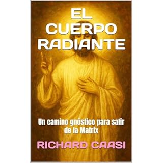EL CUERPO RADIANTE Audiolibro Por RICHARD CAASI arte de portada
