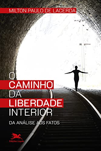 O caminho da liberdade interior: da análise aos fatos