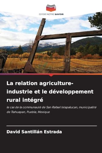 livre La relation agriculture-industrie et le développement rural intégré