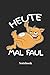 Heute Mal Faul Notebook: Lined journal for lazy, snugly and relaxing fans - paperback, diary gift for men, women and children