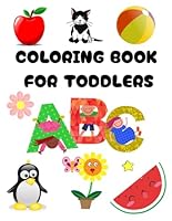 Coloring Book For Toddlers ages 1-3y. A Toddler's Coloring World! B0F5QH9WD1 Book Cover