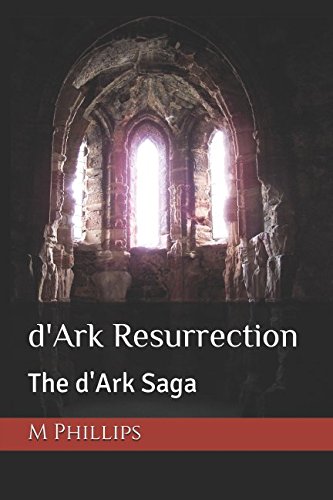 d'Ark Resurrection: The d'Ark Saga: Phillips, M: 9781521310588: Amazon ...