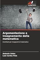 Argomentazione e insegnamento della matematica (Italian Edition) 620233276X Book Cover