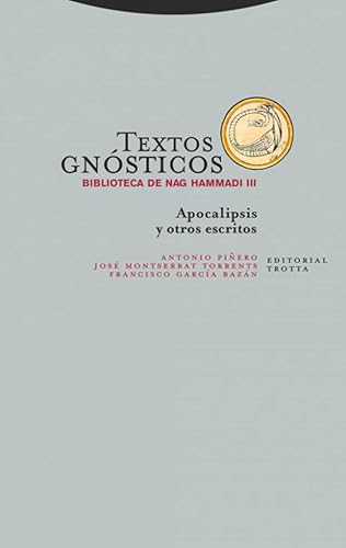 Textos gnósticos. Biblioteca de Nag Hammadi III: Apocalipsis y otros escritos