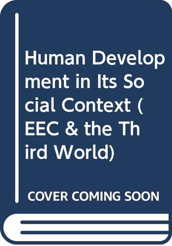 Human Development in Its Social Context: Book 5 (EEC & the Third World)